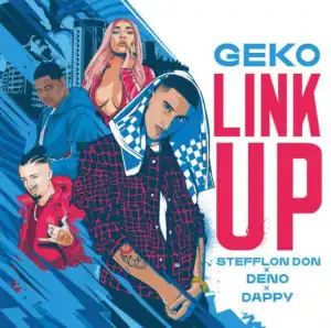 Stefflon Don - Link Up Ft. Geko, Dappy & Deno